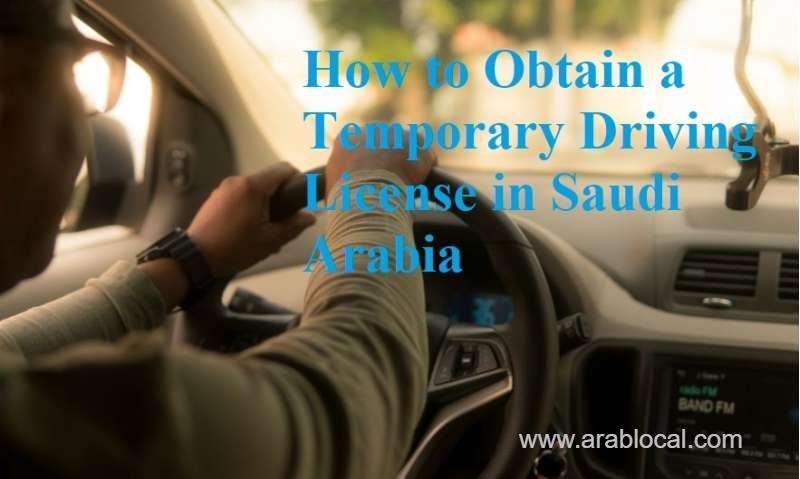 how-to-obtain-a-temporary-driving-license-in-saudi-arabia-saudi